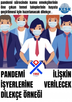 PANDEMİ İLİŞKİN İŞYERLERİNE VERİLECEK DİLEK&Ccedil;E HAKKINDA