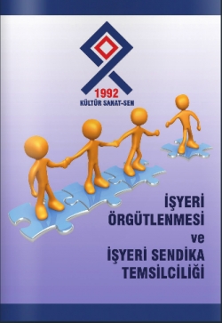 İŞYERİ &Ouml;RG&Uuml;TLENMESİ ve İŞYERİ SENDİKA TEMSİLCİLİĞİ 