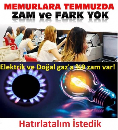 MEMURLARA TEMMUZDA ZAM VE FARK YOK...