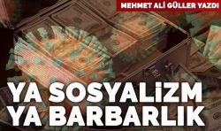 YA SOSYALİZM YA BAKRBARLIK