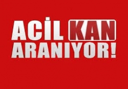 ACİL KAN İHTİYACI...