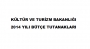 K&Uuml;LT&Uuml;R VE TURİZM BAKANLIĞI 2014 YILI B&Uuml;T&Ccedil;E TUTANAKLARI...