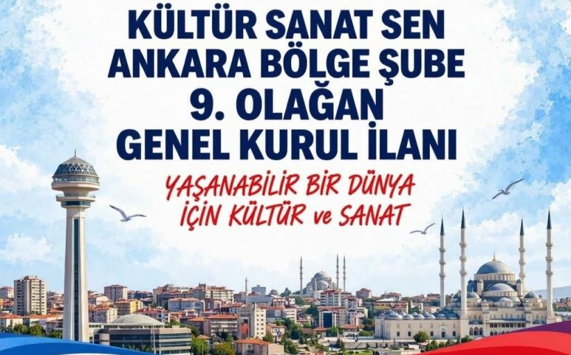 KÜLTÜR SANAT-SEN ANKARA BÖLGE ŞUBE 9. OLAĞAN GENEL KURUL İLANI