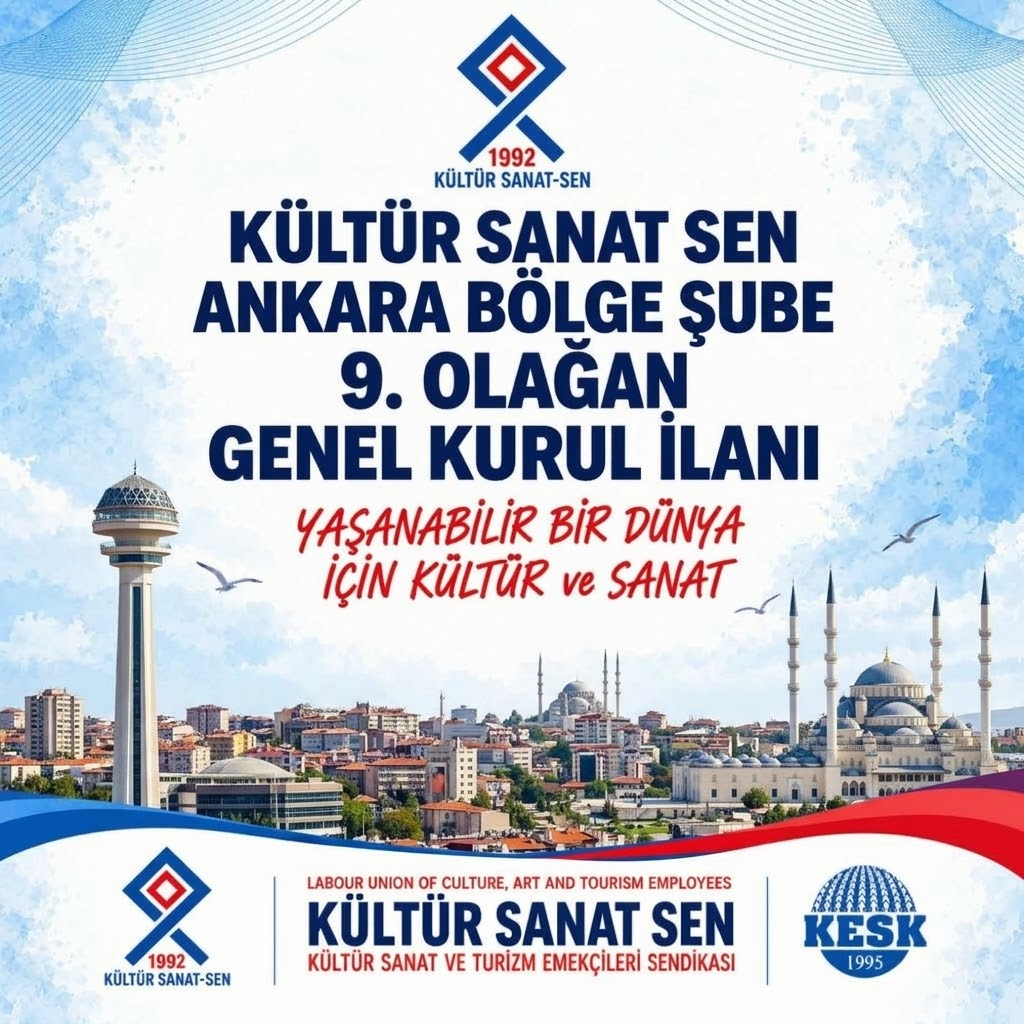 KÜLTÜR SANAT-SEN ANKARA BÖLGE ŞUBE 9. OLAĞAN GENEL KURUL İLANI